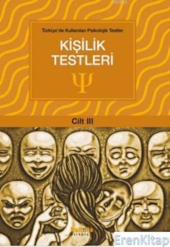 Kişilik Testleri (Cilt III) : Türkiye'de Kullanılan Psikolojik Testler