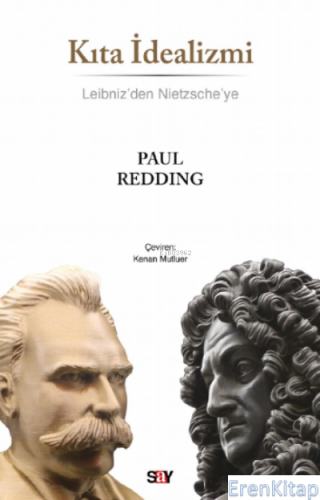 Kıta İdealizmi - Leibniz'den Nietzsche'ye Paul Redding