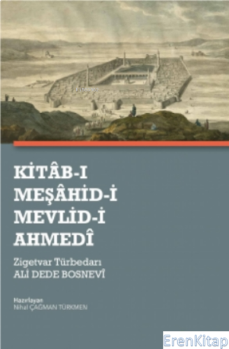 Kitab-ı Meşahid-i Mevlid-i Ahmedi Zigetvar Türbedarı Ali Dede Bosnevi