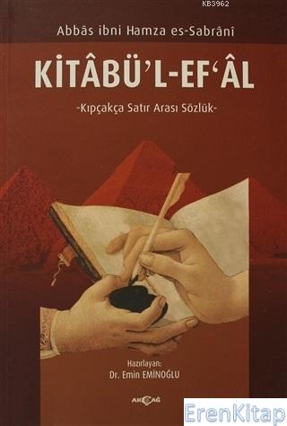 Kitabül' - Efal : Kıpçakça Satır Arası Sözlük Abbas İbni Hamza Es-Sabr