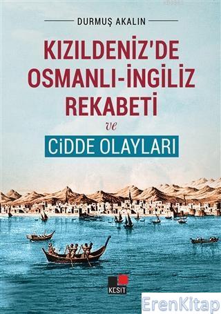 Kızıldeniz'de Osmanlı - İngiliz Rekabeti ve Cidde Olayları