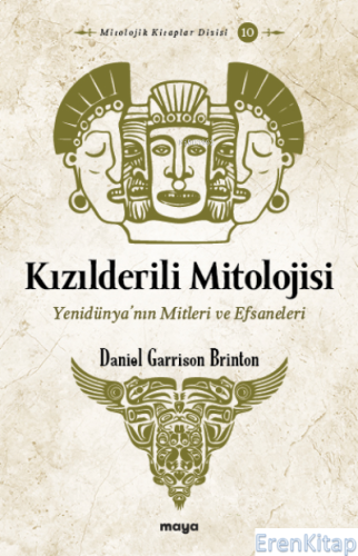 Kızılderili Mitolojisi : Yenidünya'nın Mitleri ve Efsaneleri Daniel Ga