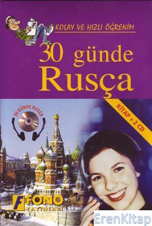Kolay ve Hızlı Öğrenim| 30 Günde Rusça : (Kitap + 2 Cd)