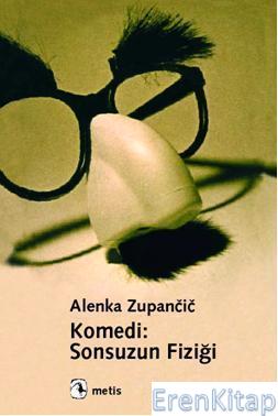 Komedi: Sonsuzun Fiziği %10 indirimli Alenka Zupancic