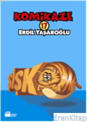 Komikaze 17 - Şişko Erdil Yaşaroğlu