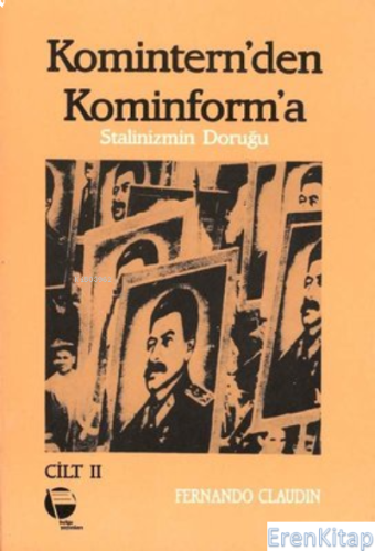 Komintern'den Kominforma - Cilt 2 Stalinizmin Doruğu Fernando Claudin