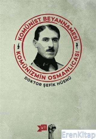 Komünist Beyannamesi : Komünizmin Osmanlıcası