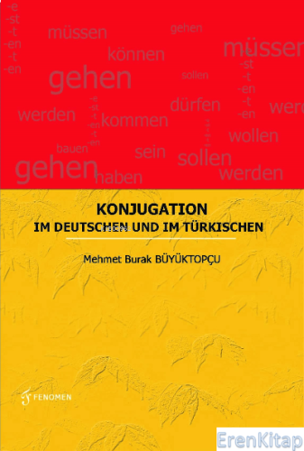 Konjugation - Im Deutschen Und Im Türkischen Mehmet Burak Büyüktopçu