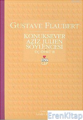 Konuksever Aziz Julien Soylencesi Gustave Flaubert