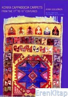 Konya Cappadocia Carpets, from the 17th to 19th Centuries