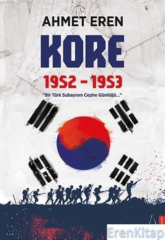 Kore 1952-1953 :  Bir Türk Subayının Cephe Günlüğü