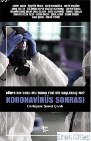 Koronavirüs Sonrası : Dünya'nın Sonu mu Yoksa Yeni Bir Başlangıç mı? Ş