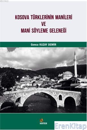 Kosova Türklerinin Manileri ve Mani Söyleme Geleneği Gonca Kuzay Demir