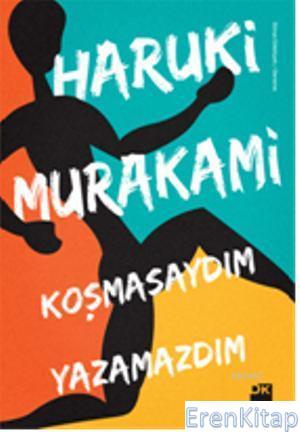 Koşmasaydım Yazamazdım %10 indirimli Haruki Murakami