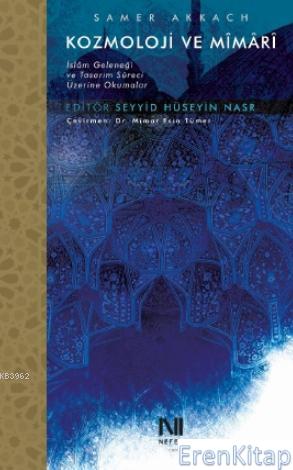 Kozmoloji ve Mimari : İslam Geleneği ve Tasarım Süreci Üzerine Okumalar