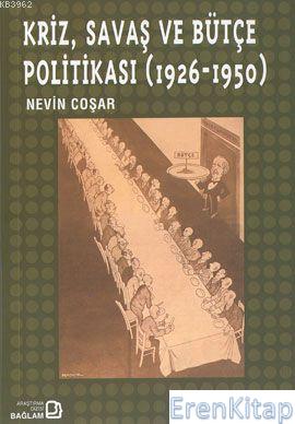 Kriz, Savaş ve Bütçe Politikası (1926-1950) Nevin Coşar