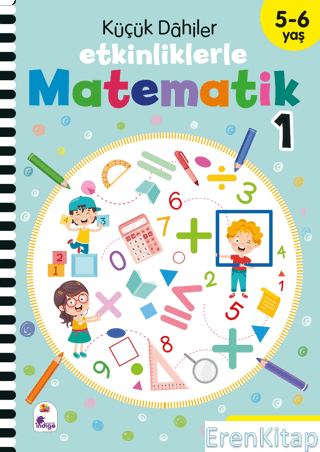 Küçük Dahiler - Etkinliklerle Matematik 1. Kitap (5-6 Yaş ) Kolektif