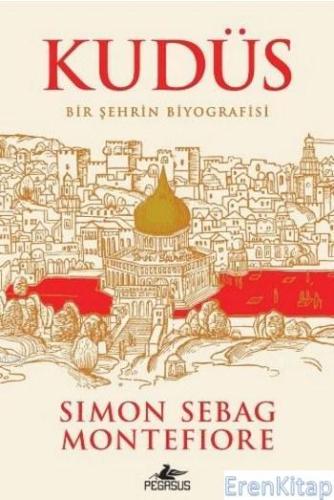 Kudüs Bir Şehrin Biyografisi Simon Sebag Montefiore
