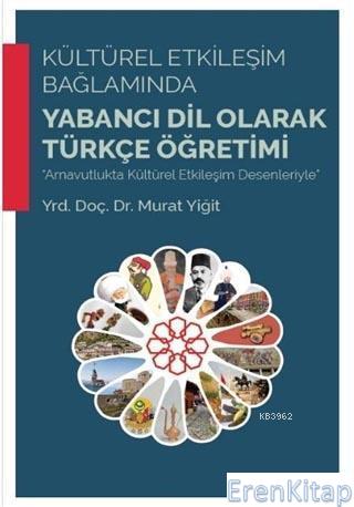 Kültürel Etkileşim Bağlamında Yabancı Dil Olarak Türkçe Öğretimi : Arn