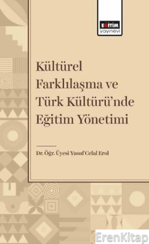 Kültürel Farklılaşma ve Türk Kültüründe Eğitim Yönetimi