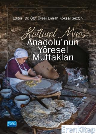 Kültürel Miras Anadolu'Nun Yöresel Mutfakları Ahu Sezgin