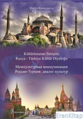Kültürlerarası İletişim: Rusya - Türkiye Kültür Diyaloğu