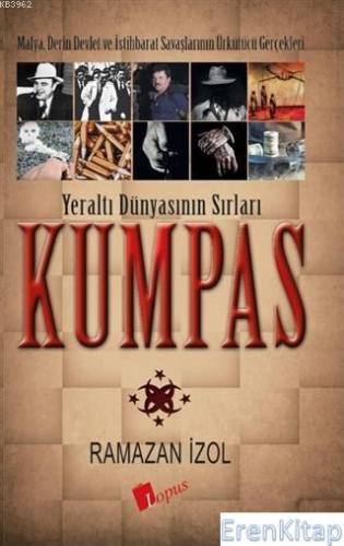 Kumpas - Yeraltı Dünyasının Sırları : Mafya, Derin Devlet ve İstihbara