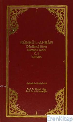 Künhü'l-Ahbar Dördüncü Rükn Osmanlı Tarihi Cilt-2-İndeks