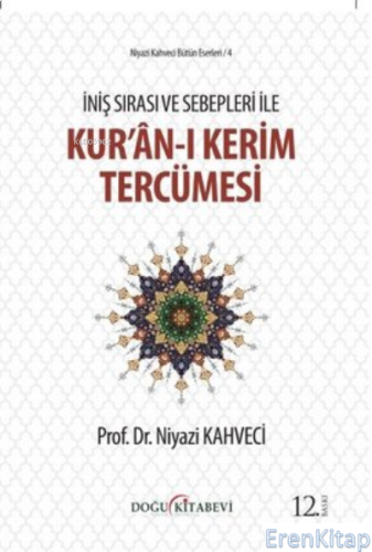 İniş Sırası ve Sebepleri ile Kur'an-ı Kerim Tercümesi Niyazi Kahveci