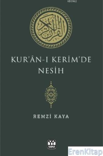 Kur'an - ı Kerim'de Nesih Remzi Kaya