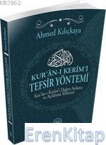 Kur'an - ı Kerîm'i Tefsir Yöntemi Ahmed Kılıçkaya
