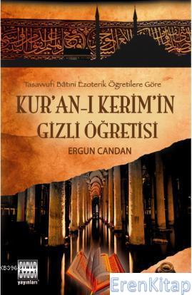 Kur'an' - ı Kerim'in Gizli Öğretisi Ergun Candan