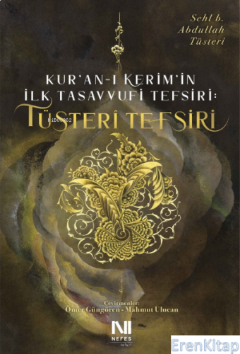 Kur'an-ı Kerim'in İlk Tasavvufi Tefsiri: Tüsteri Tefsiri
