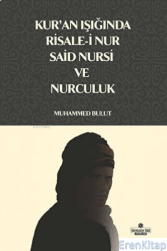 Kur'an Işığında Risale-i Nur, Said Nursi ve Nurculuk