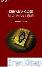 Kur'an'a Göre Bilgi İman İlişkisi Mustafa Özden