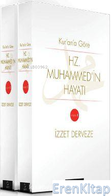 Kur'an'a Göre Hz. Muhammed'in Hayatı (2 Cilt Takım) M. İzzet Derveze