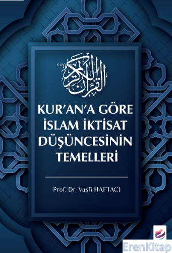 Kur'an'a Göre İslam İktisat Düşüncesinin Temelleri