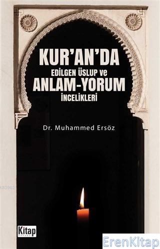 Kur'an'da Edilgen Üslup ve Anlam - Yorum İncelikleri