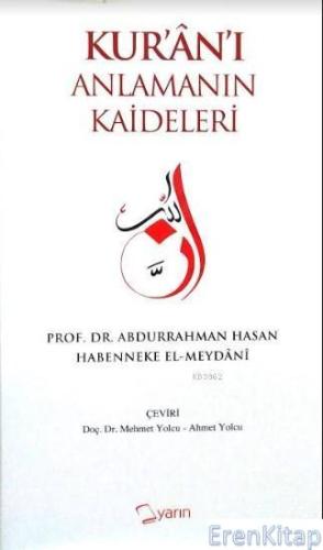 Kur'an'ı Anlamanın Kaideleri (Ciltli) Hasan Habenneke Meydani