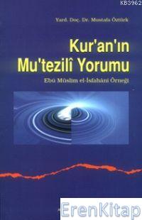 Kur'an'ın Mutezili Yorumu Mustafa Öztürk
