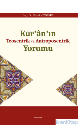Kur'an'ın Teosentrik ve Antroposentrik Yorumu Faruk Özdemir