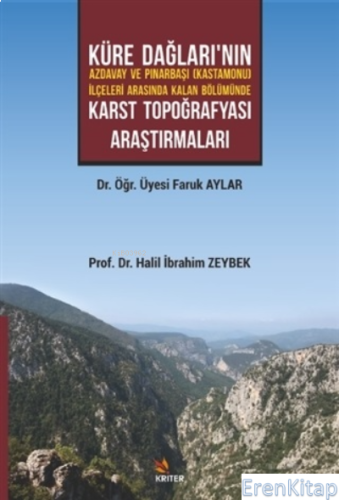 Küre Dağları'nın Azdavay ve Pınarbaşı (Kastamonu) İlçeleri Arasında Kalan Bölümünde Karst Topoğrafyası Araştırmaları