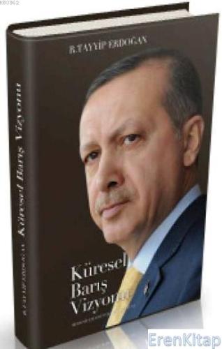 Küresel Barış Vizyonu Recep Tayyip Erdoğan