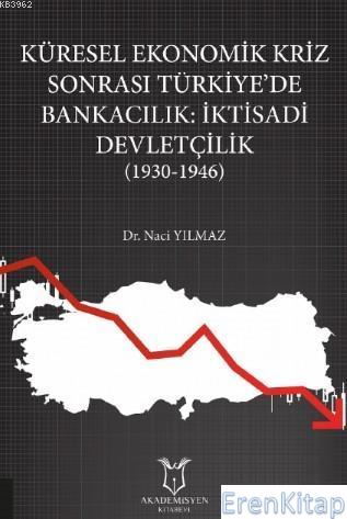 Küresel Ekonomik Kriz Sonrası Türkiye'de Bankacılık: İktisadi Devletçi