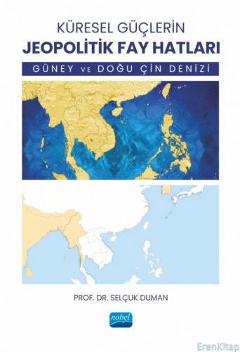Küresel Güçlerin Jeopolitik Fay Hatları - Güney ve Doğu Çin Denizi Sel