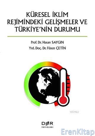 Küresel İklim Rejimindeki Gelişmeler ve Türkiye'nin Durumu Hasan Saygı
