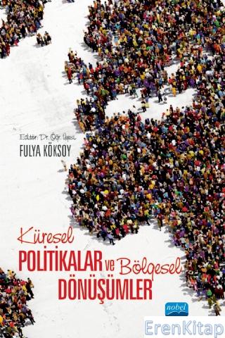 Küresel Politikalar ve Bölgesel Dönüşümler Fulya Köksoy