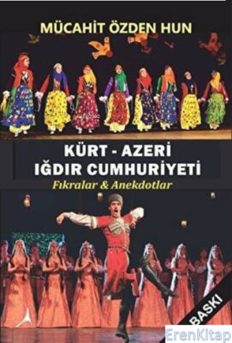 Kürt - Azeri Iğdır Cumhuriyeti Mücahit Özden Hun