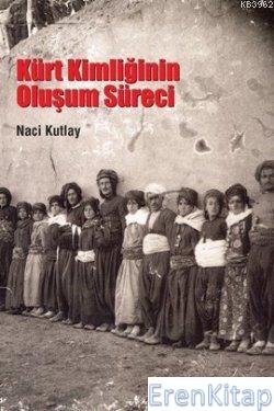 Kürt Kimliğinin Oluşum Süreci Naci Kutlay