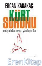 Kürt Sorunu : Sosyal Demokrat Yaklaşımlar Ercan Karakaş
